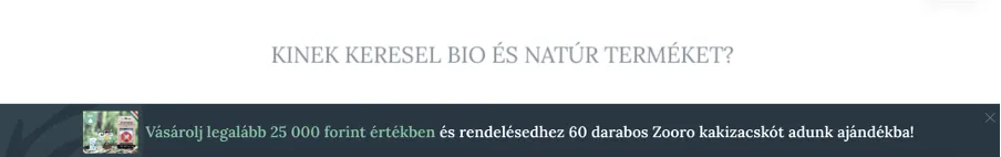 Kosárérték növelő nanobar azon látogatóknak, akik már legalább egy terméket kosárba tettek és a kosárban lévő termékek értéke 15 000 és 24 999 Ft között mozog.